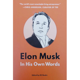 Elon Musk-In His Qwn Words