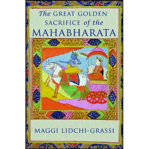 The Great Golden Sacrifice of the Mahabharata