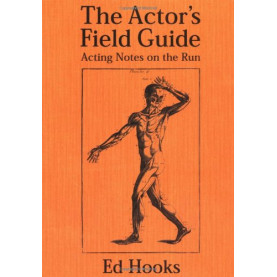 The Actor's Field Guide: Acting Notes On the Run