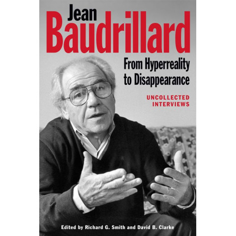 Jean Baudrillard: From Hyperreality to Disappearance